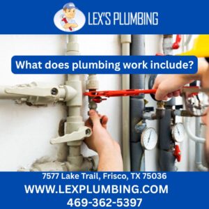 What does plumbing work include?