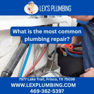 What is the most common plumbing repair?
