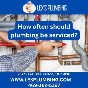 How often should plumbing be serviced?