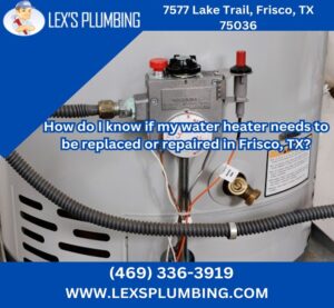 How do I know if my water heater needs to be replaced or repaired in Frisco, TX?