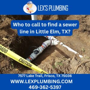 Who to call to find a sewer line in Little Elm, TX?